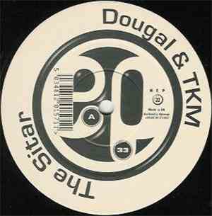 Dougal & TKM - The Sitar / The Chant