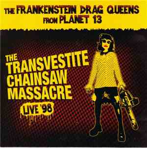 Frankenstein Drag Queens From Planet 13 - The Transvestite Chainsaw Massacr ...
