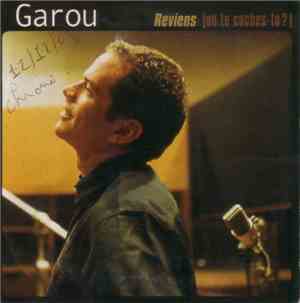 Garou - Reviens (Où Te Caches-tu ?)