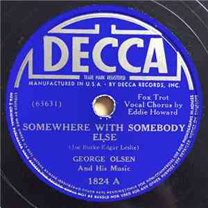 George Olsen's Music - Somewhere With Somebody Else / Why'd Ya Make Me Fall ...