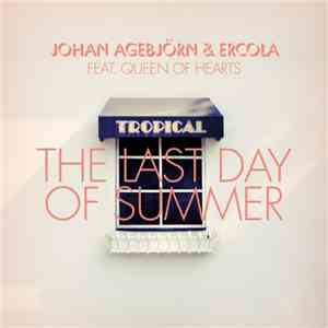 Johan Agebjörn & Ercola Feat. Queen Of Hearts  - The Last Day Of Summer