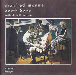 Manfred Mann's Earth Band With Chris Thompson - Criminal Tango