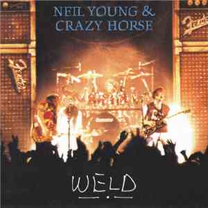 Neil Young & Crazy Horse - Weld