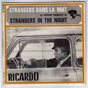 Ricardo - Etrangers Dans La Nuit (La Version Française De Strangers In The  ...