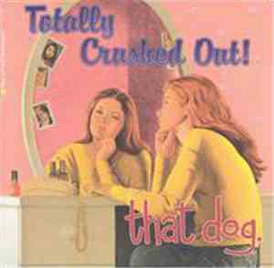 that dog. - Totally Crushed Out!