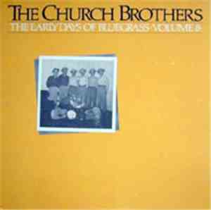 The Church Brothers - The Early Days Of Bluegrass - Volume 8