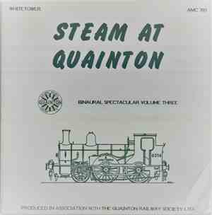 Various - Binaural Spectacular Volume Three, Steam At Quainton