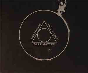 Various - Dark Matter: Multiverse, 2004-2009