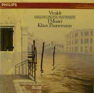 Vivaldi, I Musici, Klaus Thunemann - 6 Bassoon Concertos