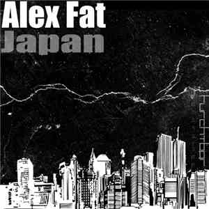 Alex Fat - Japan