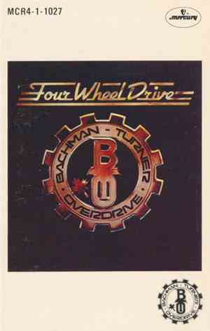 Bachman-Turner Overdrive - Four Wheel Drive