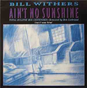 Bill Withers - Ain't No Sunshine (Total Eclipse Mix)