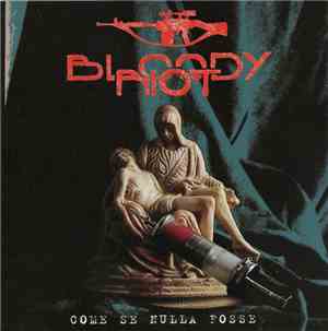 Bloody Riot - Come Se Nulla Fosse