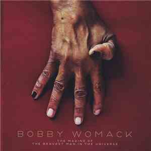 Bobby Womack - The Making Of The Bravest Man In The Universe