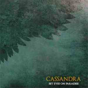 Cassandra  - Set Eyes On Paradise