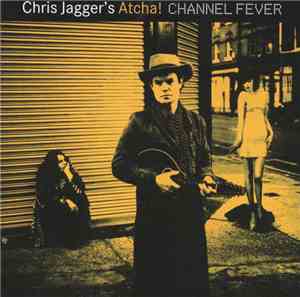 Chris Jagger's Atcha! - Channel Fever