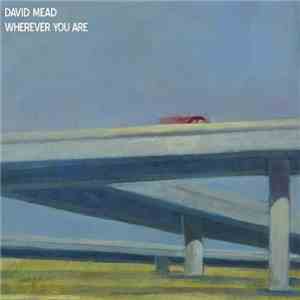 David Mead - Wherever You Are