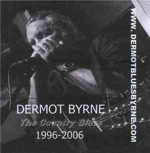 Dermot Byrne  - The Country Blues 1996-2006