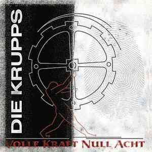 Die Krupps - Volle Kraft Null Acht