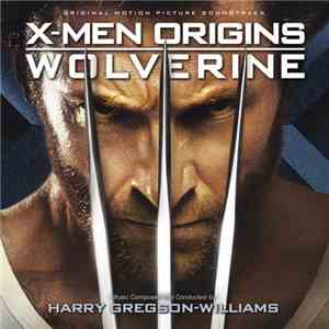 Harry Gregson-Williams - X-Men Origins: Wolverine (Original Motion Picture  ...