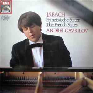 J. S. Bach - Andrei Gavrilov - Französische Suiten = The French Suites