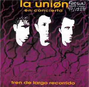 La Uniøn - En Concierto - Tren De Largo Recorrido