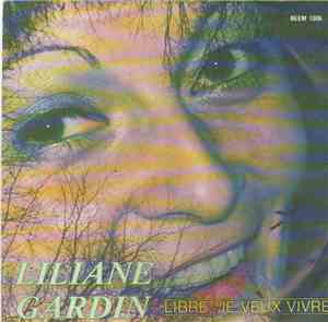 Liliane Gardin - Libre, Je Veux Vivre