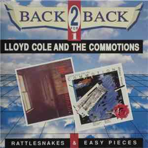Lloyd Cole & The Commotions - Rattlesnakes & Easy Pieces