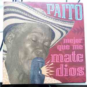 Paito  - Mejor Que Me Mate Dios