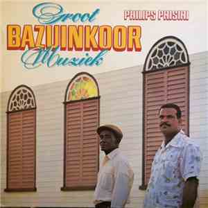 Philips Prisiri - Groot Bazuinkoor Muziek
