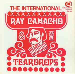 Ray Camacho & The Teardrops - The International Ray Camacho & The Teardrops