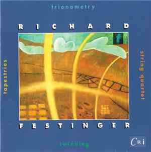 Richard Festinger - Tapestries • Trionometry • String Quartet • Twinning