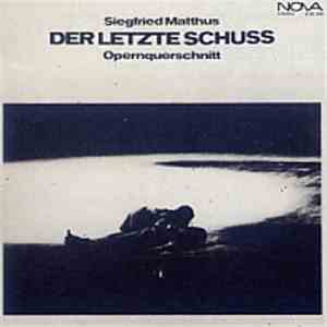 Siegfried Matthus - Der Letzte Schuss