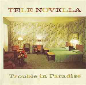 Tele Novella  - Trouble In Paradise