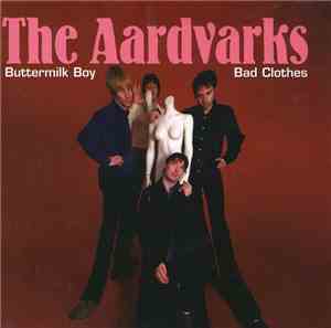 The Aardvarks - Buttermilk Boy / Bad Clothes