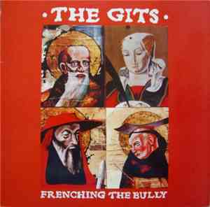 The Gits  - Frenching The Bully