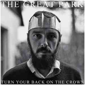The Great Park - Turn Your Back On The Crown