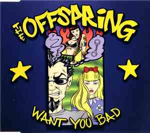 The Offspring - Want You Bad