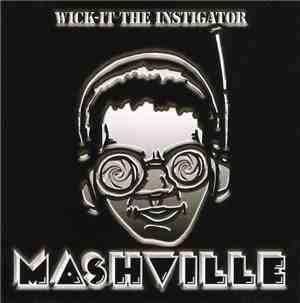 Wick-It The Instigator - Mashville