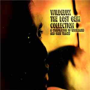 Wildelux - The Lost Gem Collection (A Compilation Of Unreleased And Rare Tracks)