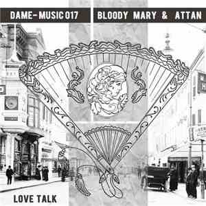 Bloody Mary  & Attan - Love Talk EP