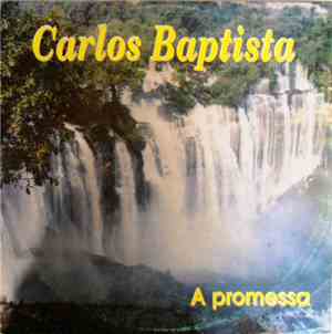 Carlos Baptista - A Promessa