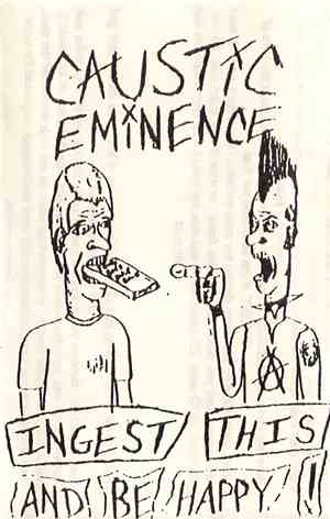 Caustic Eminence - Ingest This And Be Happy!