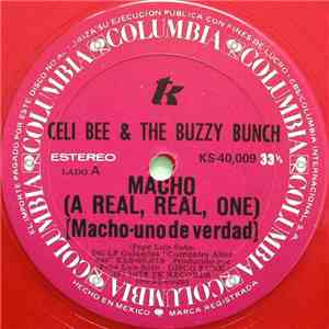 Celi Bee & The Buzzy Bunch - Macho (A Real, Real, One) = Macho-Uno De Verda ...