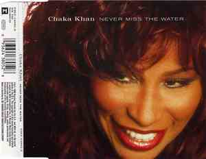 Chaka Khan - Never Miss The Water