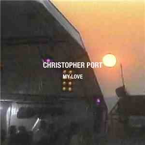 Christopher Port - My Love