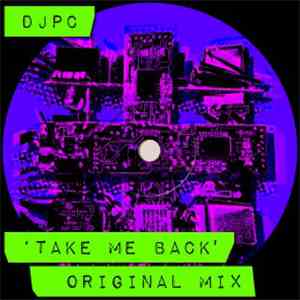 DJPC  - Take Me Back