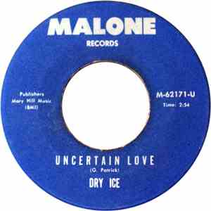 Dry Ice  - Uncertain Love