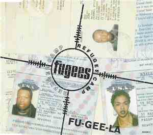 Fugees (Refugee Camp) - Fu-Gee-La