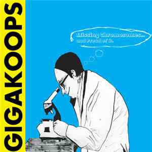 Gigakoops - Missing Chromosomes​.​.​. And Proud Of It